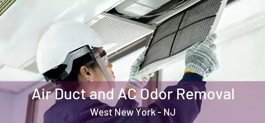  Air Duct and AC Odor Removal West New York - NJ