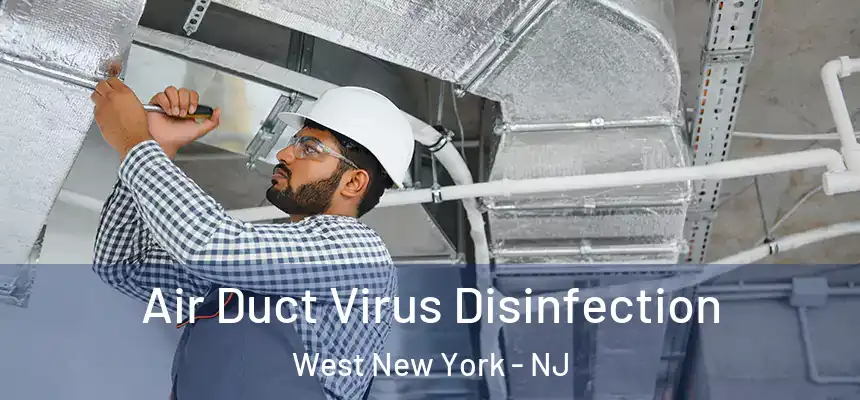  Air Duct Virus Disinfection West New York - NJ
