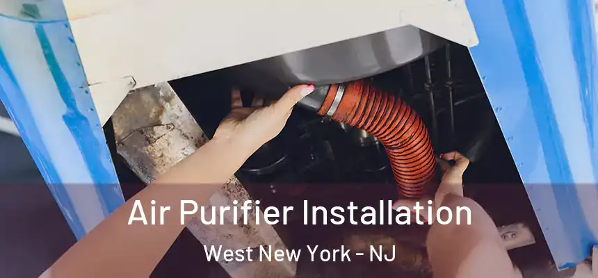  Air Purifier Installation West New York - NJ