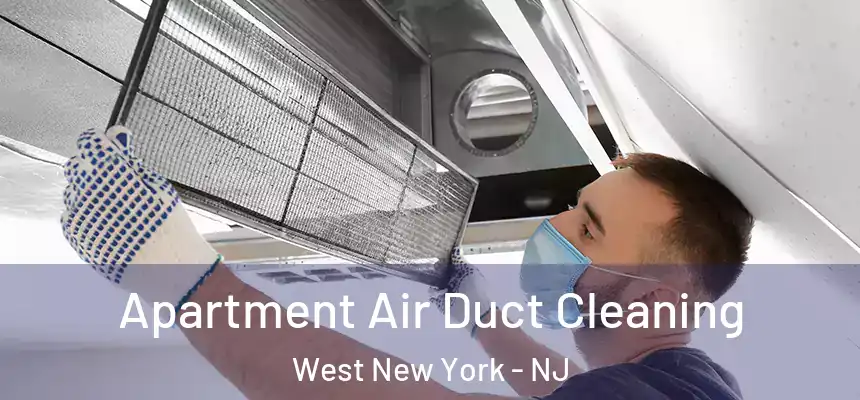  Apartment Air Duct Cleaning West New York - NJ