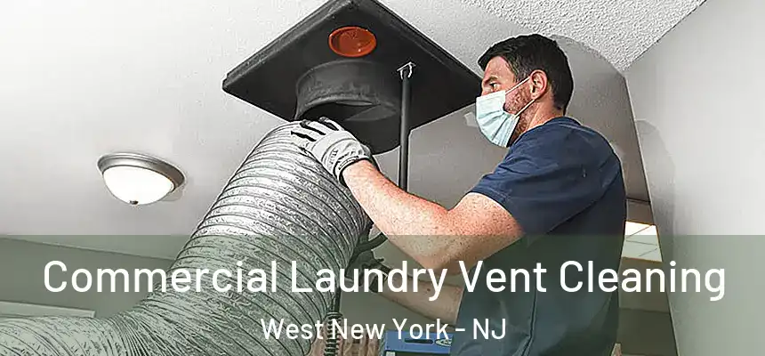  Commercial Laundry Vent Cleaning West New York - NJ