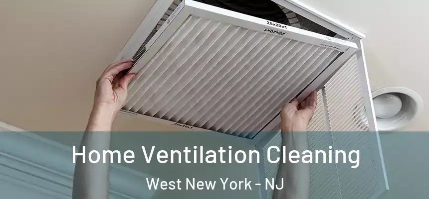 Home Ventilation Cleaning West New York - NJ
