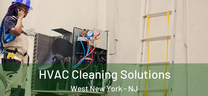  HVAC Cleaning Solutions West New York - NJ