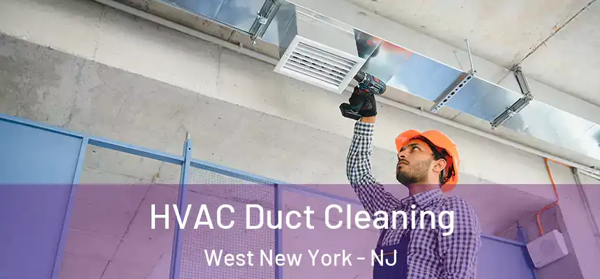  HVAC Duct Cleaning West New York - NJ