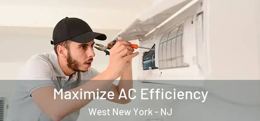  Maximize AC Efficiency West New York - NJ