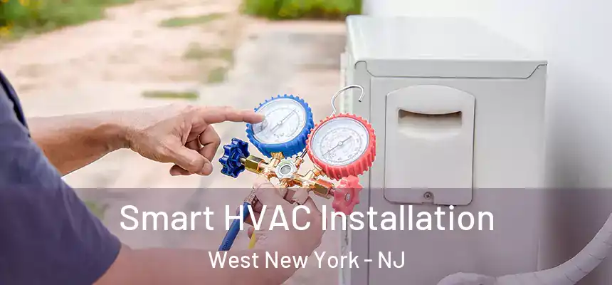  Smart HVAC Installation West New York - NJ