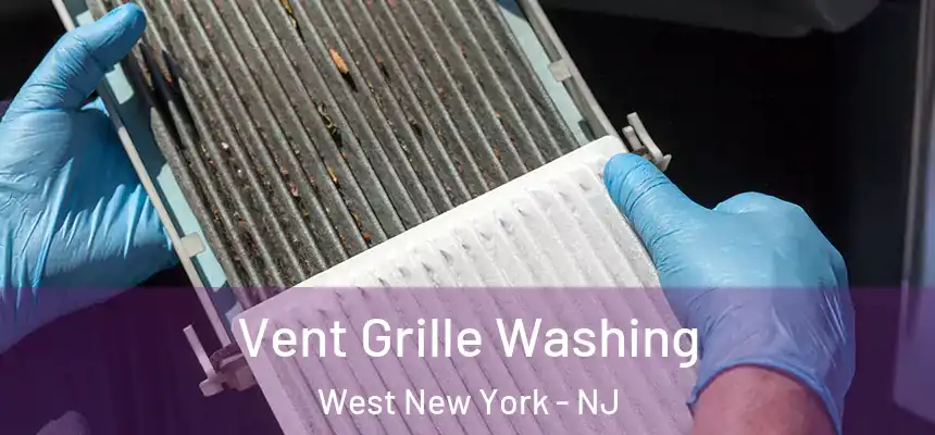 Vent Grille Washing West New York - NJ